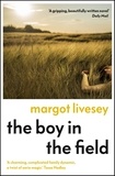 Margot Livesey - The Boy in the Field - 'A superb family drama' DAILY MAIL.