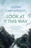 Justin Cartwright - Look At It This Way.