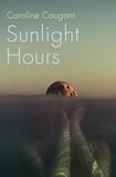 Caroline Caugant et Jackie Smith - Sunlight Hours - Three women united by the secrets of a river . . ..