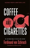 Ferdinand von Schirach et Kat Hall - Coffee and Cigarettes - Scenes from a Writer's Life.