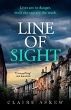Claire Askew - Line of Sight - A tense and twisty crime thriller that you won't be able to put down, from the prizewinning DI Birch series.