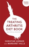 Christine Horner - The Treating Arthritis Diet Book - Recipes and Reasons.