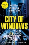 Robert Pobi - City of Windows.