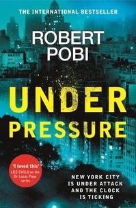 Robert Pobi - Under Pressure - a page-turning action FBI thriller featuring astrophysicist Dr Lucas Page.