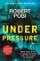 Robert Pobi - Under Pressure - a page-turning action FBI thriller featuring astrophysicist Dr Lucas Page.