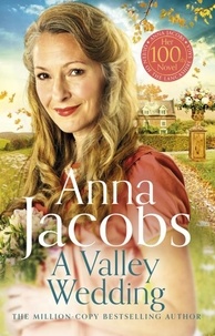 Anna Jacobs - A Valley Wedding - Book 3 in the uplifting new Backshaw Moss series.