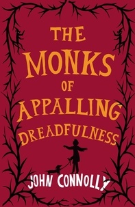 John Connolly - The Monks of Appalling Dreadfulness.