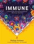 Philipp Dettmer - Immune - A Journey Into the Mysterious System That Keeps You Alive.