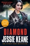 Jessie Keane - Diamond - BEHIND EVERY STRONG WOMAN IS AN EPIC STORY: historical crime fiction at its most gripping.