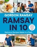 Gordon Ramsay - Ramsay in 10 - Delicious Recipes Made in a Flash.