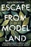 Erica Thompson - Escape from Model Land - How Mathematical Models Can Lead Us Astray and What We Can Do About It.