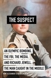 Kent Alexander et Kevin Salwen - The Suspect - A contributing source for the film Richard Jewell.