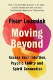 Fleur Leussink - Moving Beyond - Access Your Intuition, Psychic Ability and Spirit Connection.
