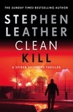 Stephen Leather - Clean Kill - The brand new, action-packed Spider Shepherd thriller.