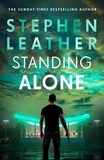 Stephen Leather - Standing Alone - A Matt Standing thriller from the bestselling author of the Spider Shepherd series.