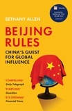 Bethany Allen - Beijing Rules - China's Quest for Global Influence.