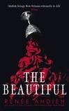Renée Ahdieh - The Beautiful - From New York Times bestselling author of Flame in the Mist.