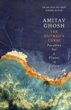 Amitav Ghosh - The Nutmeg's Curse - Parables for a Planet in Crisis.