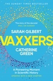 Sarah Gilbert et Catherine Green - Vaxxers - A Pioneering Moment in Scientific History.