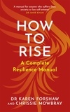 Chrissie Mowbray et Dr Amir Khan - How to Rise - A Complete Resilience Manual.