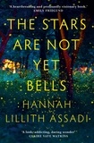 Hannah Lillith Assadi - The Stars Are Not Yet Bells.