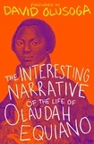 Olaudah Equiano et David Olusoga - The Interesting Narrative of the Life of Olaudah Equiano - With a foreword by David Olusoga.