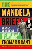 Thomas Grant - The Mandela Brief - Sydney Kentridge and the Trials of Apartheid.