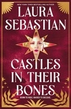 Laura Sebastian - Castles in their Bones.