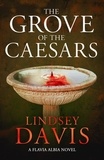 Lindsey Davis - The Grove of the Caesars - Flavia Albia 8.