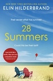 Elin Hilderbrand - 28 Summers - Escape with the perfect sweeping love story for summer 2021.