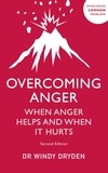 Windy Dryden - Overcoming Anger - When Anger Helps And When It Hurts.