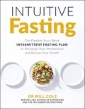 Will Cole - Intuitive Fasting - The New York Times Bestseller.