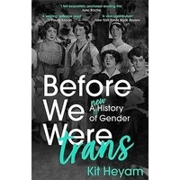 Kit Heyam - Before We Were Trans.