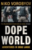 Niko Vorobyov - Dopeworld - Adventures in Drug Lands.
