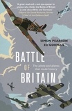 Simon Pearson et Ed Gorman - Battle of Britain - The pilots and planes that made history.