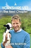 Julian Norton - A Yorkshire Vet: The Next Chapter.