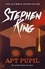 Stephen King - Apt Pupil.