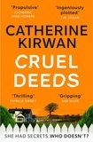 Catherine Kirwan - Cruel Deeds - A sharp, pacy and twist-filled thriller.