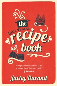 Jacky Durand - The Little French Recipe Book.