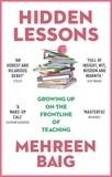 Mehreen Baig - Hidden Lessons - Growing Up on the Frontline of Teaching.