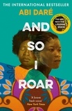 Abi Daré - And So I Roar - The new novel from the internationally bestselling author of The Girl with the Louding Voice.