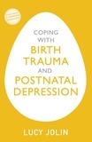 Lucy Jolin - Coping with Birth Trauma and Postnatal Depression.
