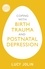 Lucy Jolin - Coping with Birth Trauma and Postnatal Depression.