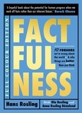 Hans Rosling et Ola Rosling - Factfulness Illustrated - Ten Reasons We're Wrong About the World - Why Things are Better than You Think.