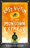 Vaseem Khan - Last Victim of the Monsoon Express - A Baby Ganesh Agency novella.