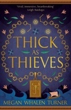 Megan Whalen Turner - Thick as Thieves - The fifth book in the Queen's Thief series.