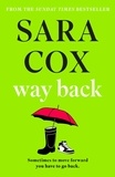 Sara Cox - Way Back - The feel-good instant Sunday Times bestseller.