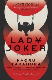 Kaoru Takamura et Allison Markin Powell - Lady Joker: Volume 1 - The Million Copy Bestselling 'Masterpiece of Japanese Crime Fiction'.