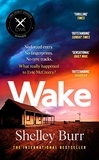 Shelley Burr - WAKE - An extraordinarily powerful debut mystery about a missing persons case, for fans of Jane Harper.