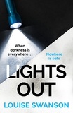 Louise Swanson - Lights Out - The chilling, unputdownable thriller that you won't be able to put down in 2024!.